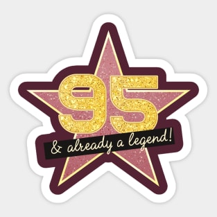 95th Birthday Gifts - 95 Years old & Already a Legend Sticker